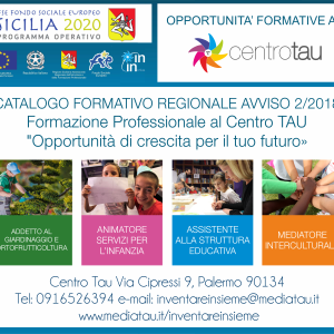 CATALOGO FORMATIVO REGIONALE 2018 Formazione professionale al Centro Tau “Opportunità di crescita per il tuo futuro”