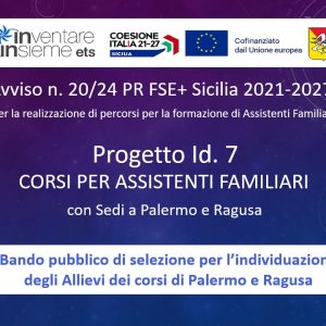 AVVISO 20/2024 – RECLUTAMENTO ALLIEVI PER CORSO DI FORMAZIONE PER ASSISTENTI FAMILIARI DI PALERMO E RAGUSA